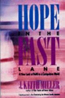 Hope in the Fast Lane: A New Look at Faith in a... 0060657200 Book Cover