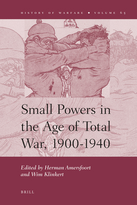Small Powers in the Age of Total War, 1900-1940 9004203214 Book Cover