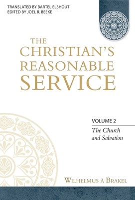 The Christian's Reasonable Service, Volume 2: T... 1601781288 Book Cover