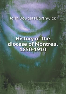 History of the diocese of Montreal 1850-1910 5519313784 Book Cover