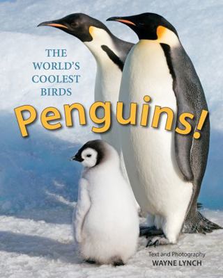 Penguins!: The World's Coolest Birds 1770858660 Book Cover