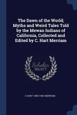 The Dawn of the World; Myths and Weird Tales To... 1376712067 Book Cover