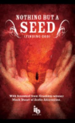 Perfect Paperback Nothing but a Seed : Finding God Book