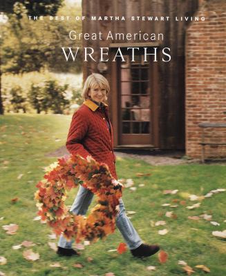 Great American Wreaths: The Best of Martha Stew... 0517887762 Book Cover