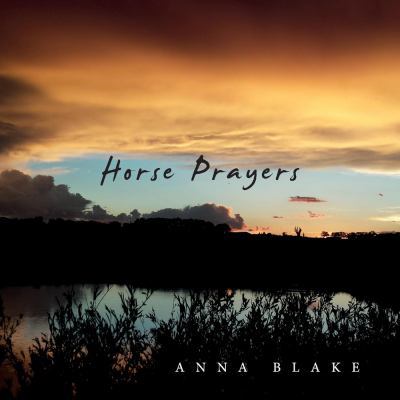Horse Prayers: Poems from the Prairie 0996491260 Book Cover