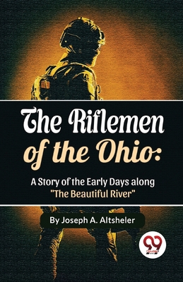 The Riflemen Of The Ohio 9357485465 Book Cover