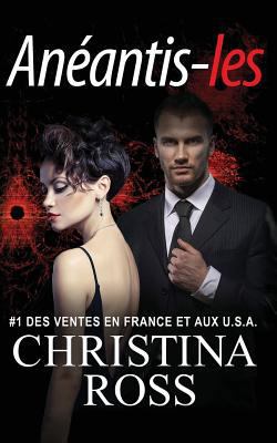 Anéantis-les [French] 1540851788 Book Cover