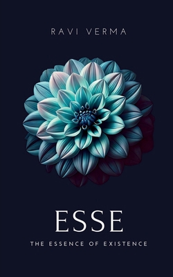 Esse: The Essence of Existence B0G65JPYK9 Book Cover