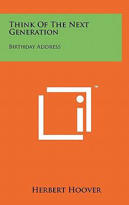 Think of the Next Generation: Birthday Address 1258054221 Book Cover