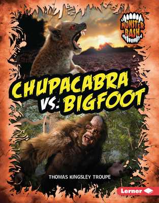 Chupacabra vs. Bigfoot: A Legendary Smackdown B0G4T8DQBT Book Cover