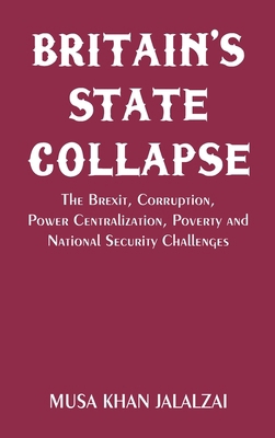 Britain's State Collapse: The Brexit, Corruptio... B0DNR94VDY Book Cover