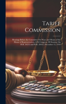 Tariff Commission: Hearings Before the Committe... 102105285X Book Cover