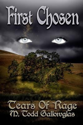 Tears of Rage: First Chosen 0615547680 Book Cover