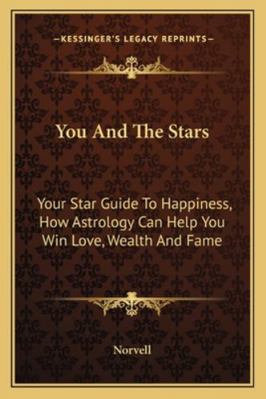 You And The Stars: Your Star Guide To Happiness... 1162918187 Book Cover