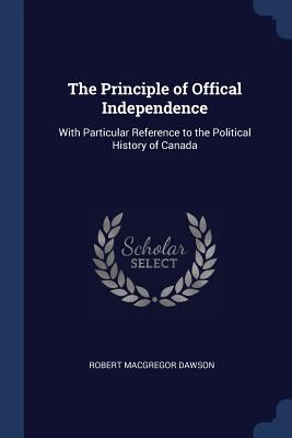 The Principle of Offical Independence: With Par... 1376773740 Book Cover