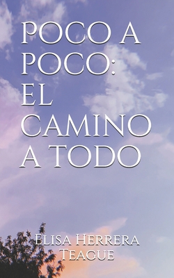 Poco a poco: el camino a todo [Spanish] B08XZCNNZ9 Book Cover