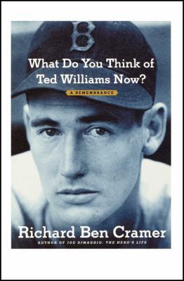 What Do You Think of Ted Williams Now?: A Remem... 1451643403 Book Cover