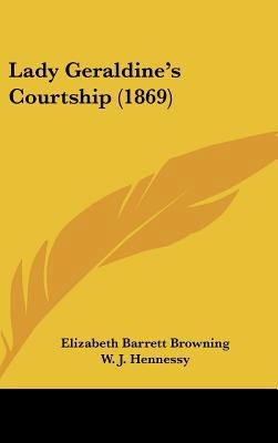 Lady Geraldine's Courtship (1869) 1162116943 Book Cover