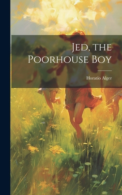 Jed, the Poorhouse Boy 1020714085 Book Cover