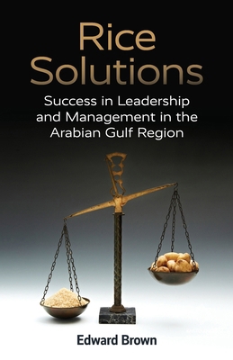 Rice Solutions: Success in Leadership and Manag... 1915529360 Book Cover