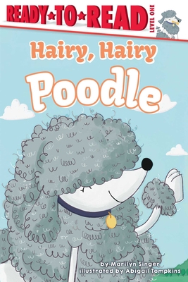 Hairy, Hairy Poodle: Ready-To-Read Level 1 1534499598 Book Cover