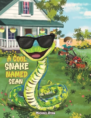A Cool Snake Named Sean 1685627196 Book Cover