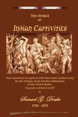 Indian Captivities 1449908829 Book Cover