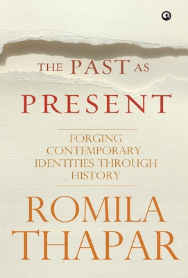 The Past as Present: Forging Contemporary Ident... 9383064013 Book Cover