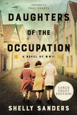 Daughters of the Occupation: A Novel of WW II [Large Print] 006324229X Book Cover