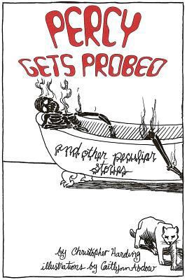Percy Gets Probed: and Other Peculiar Stories 1481871471 Book Cover