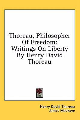 Thoreau, Philosopher of Freedom: Writings on Li... 1436686040 Book Cover