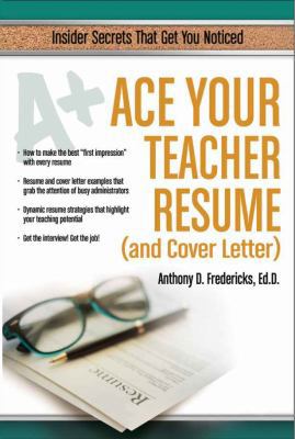 Ace Your Teacher Resume (and Cover Letter): Ins... 1681570203 Book Cover
