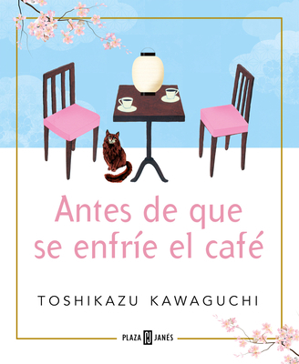 Antes de Que Se Enfríe El Café / Before the Cof... [Spanish] 8401024196 Book Cover