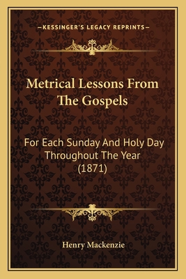 Metrical Lessons From The Gospels: For Each Sun... 1165411997 Book Cover