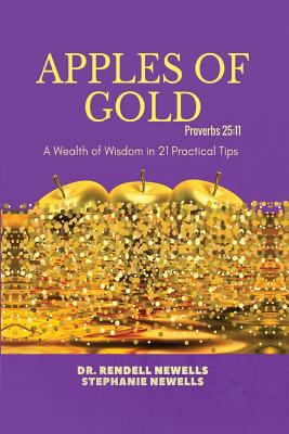 Apples Of Gold: A Wealth of Wisdom in 21 Practi... 1718794533 Book Cover