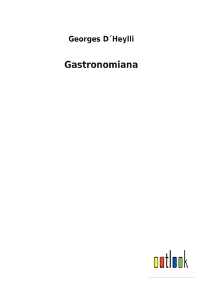 Gastronomiana [French] 3752473665 Book Cover