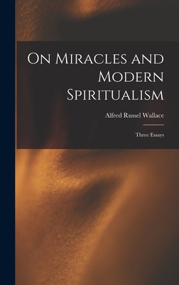 On Miracles and Modern Spiritualism: Three Essays 1016209010 Book Cover
