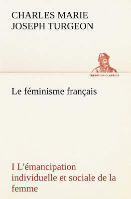 Le féminisme français I L'émancipation individu... [French] 3849135713 Book Cover
