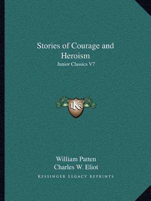 Stories of Courage and Heroism: Junior Classics V7 1162604018 Book Cover