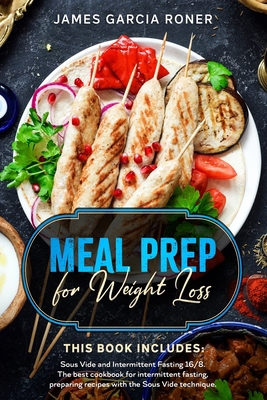 Meal Prep for Weight Loss: This Book Includes: ... 170837440X Book Cover