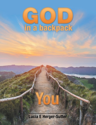 God in a Backpack: You 1489720960 Book Cover