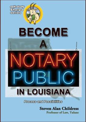 Become a Notary Public in Louisiana: Process an... 1610274415 Book Cover