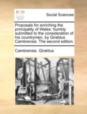 Proposals for Enriching the Principality of Wal... 1170540503 Book Cover