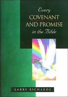 Every Covenant and Promise in the Bible 0785212663 Book Cover