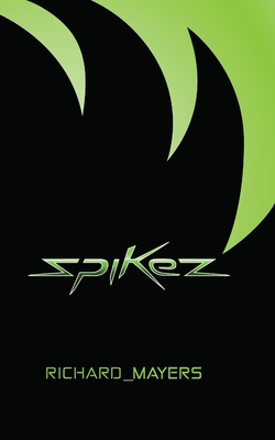 Spikez 0957338708 Book Cover