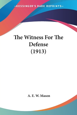 The Witness For The Defense (1913) 0548715211 Book Cover