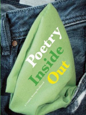 Poetry Inside Out: A Creative Writing Workbook 1931883203 Book Cover