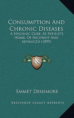 Consumption and Chronic Diseases: A Hygienic Cu... 1164727532 Book Cover