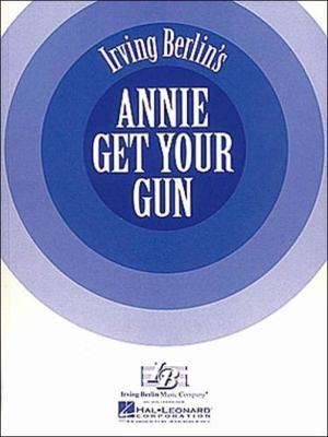 Annie Get Your Gun: Vocal Score 0793508568 Book Cover