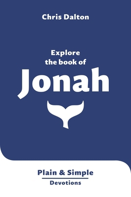 Explore the Book of Jonah: Plain & Simple Devot... 1802542957 Book Cover